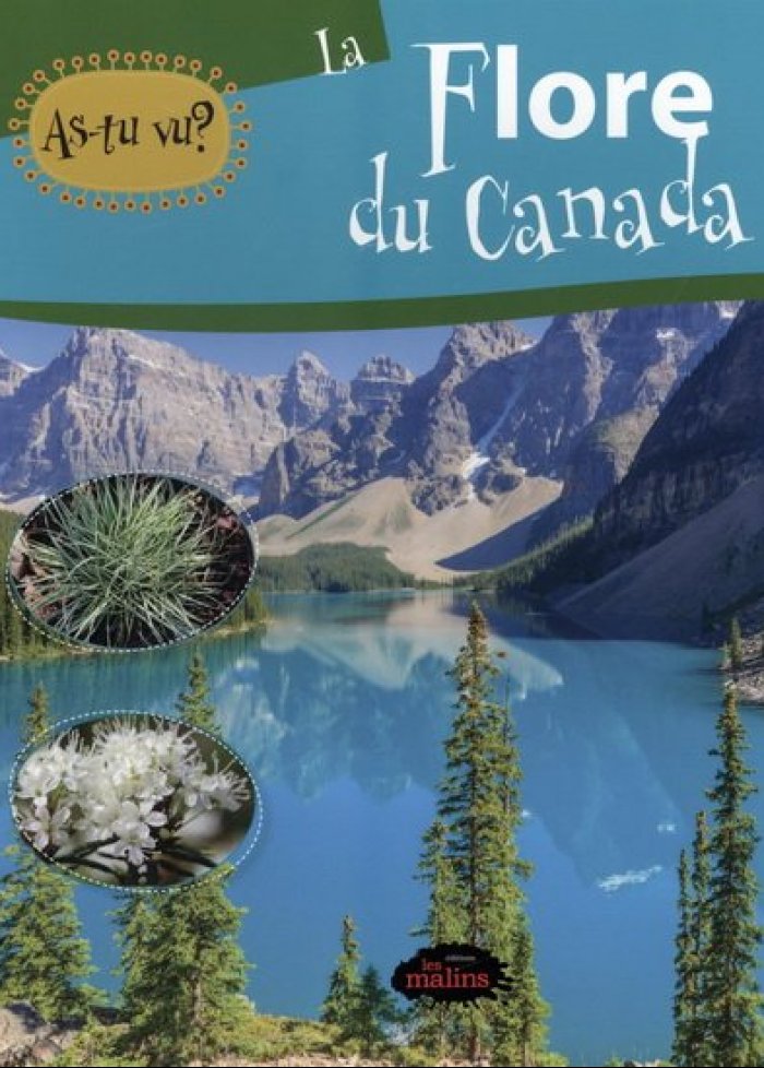 As-tu vu ? : la flore du Canada