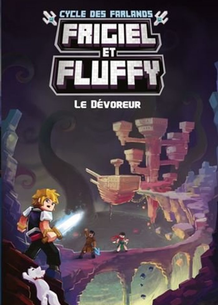 Frigiel et Fluffy: cycle des Farlands t.2 Le d&eacute;voreur