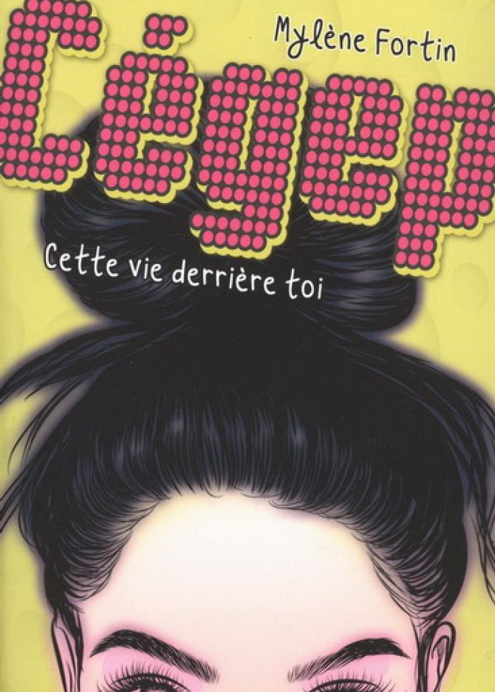 Cégep : cette vie derrière toi
