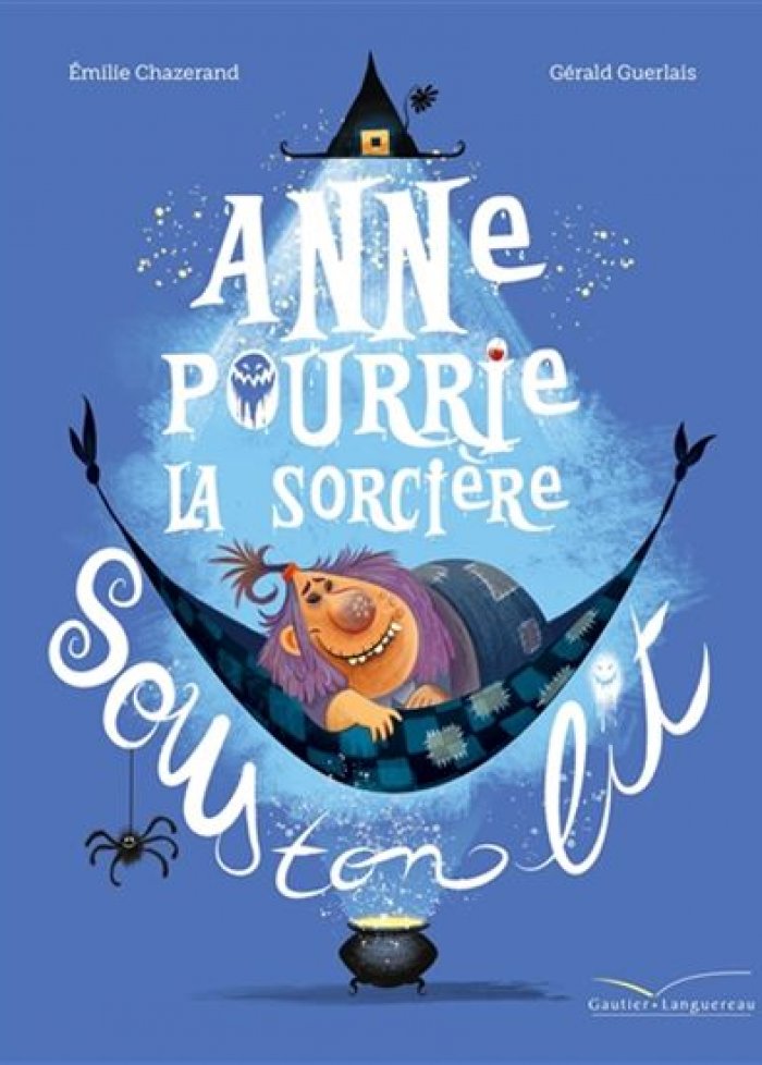 Anne Pourrie : la sorci&egrave;re sous ton lit