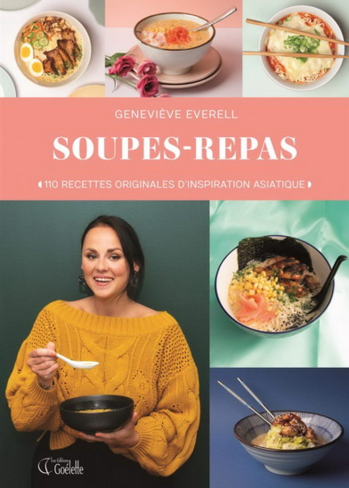 Soupes-repas : 110 recettes originales d'inspirations asiatiques