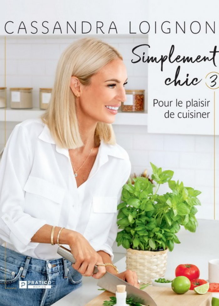 Simplement chic t.3 : pour le plaisir de cuisiner