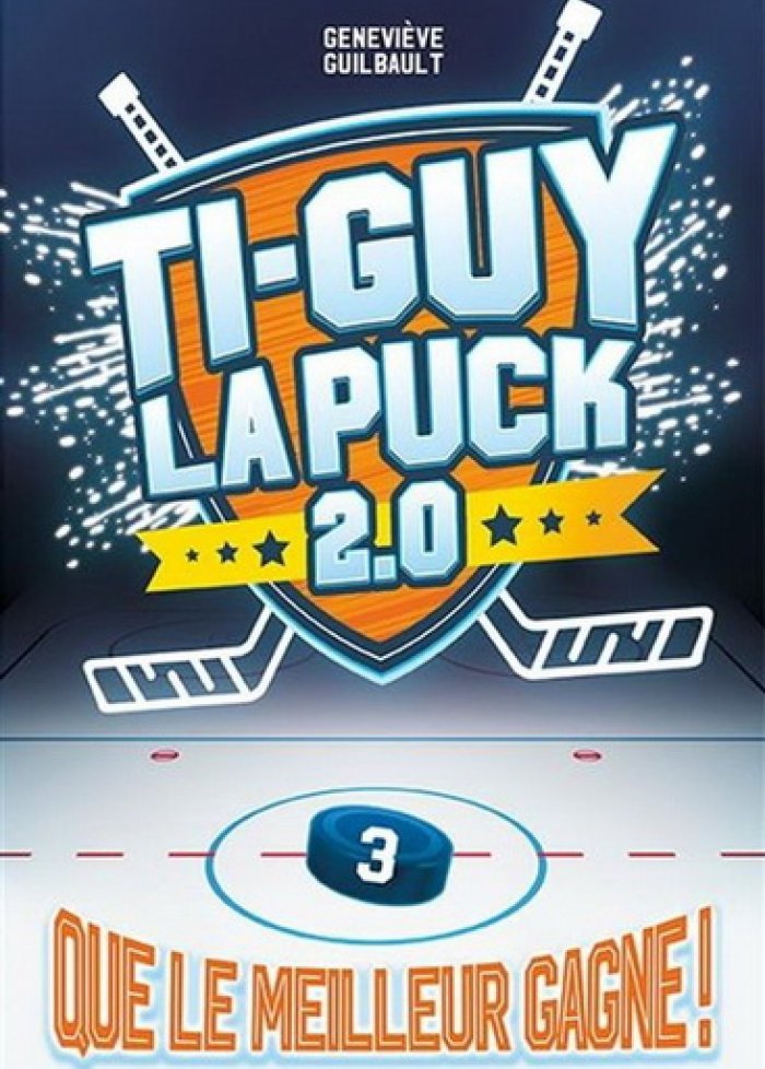Ti-Guy La Puck 2.0 t.3 Que le meilleur gagne !