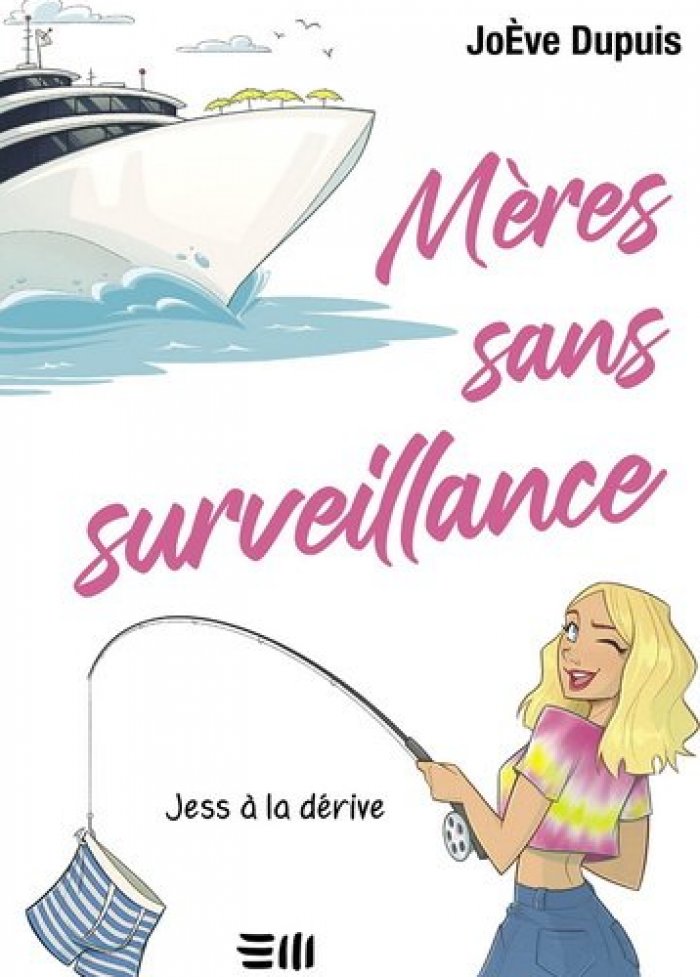 M&egrave;res sans surveillance t.2 Jess &agrave; la d&eacute;rive