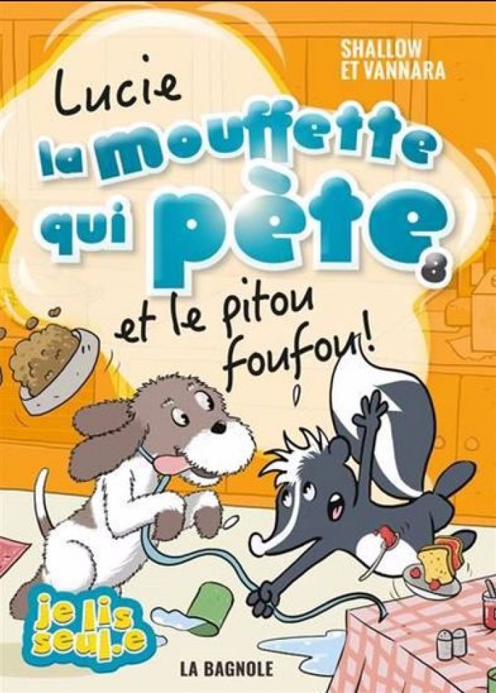 Lucie la mouffette qui pète t.8 et le pitou foufou!