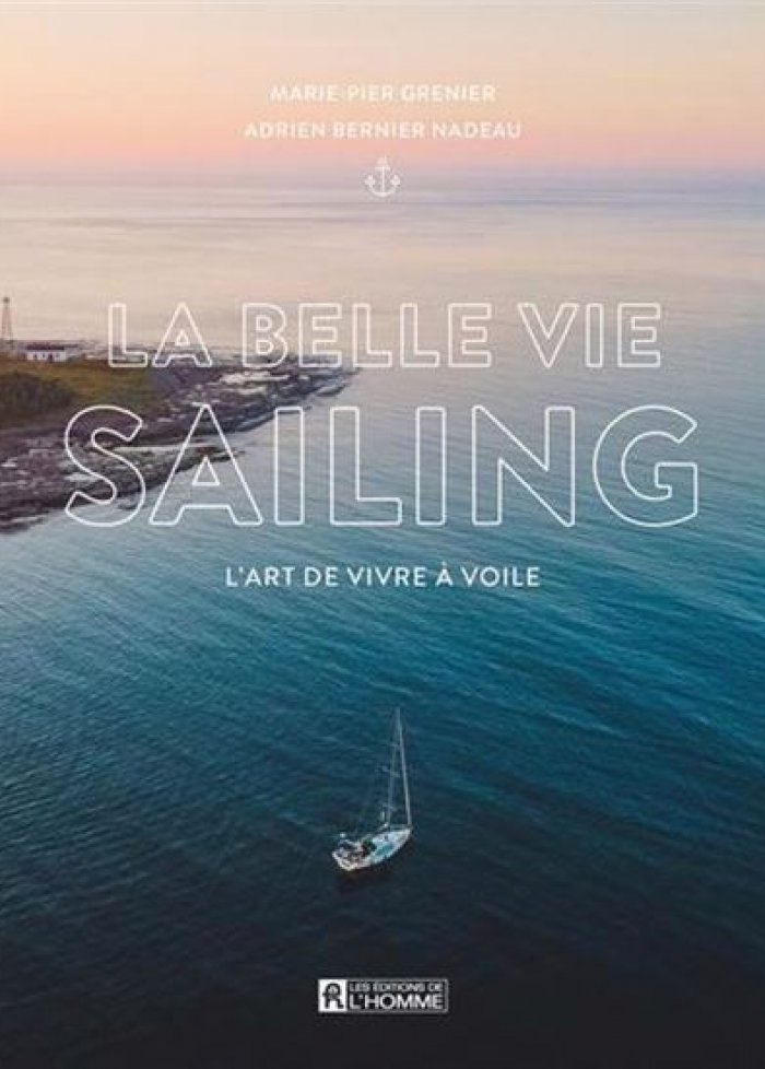 La belle vie sailing : l'art de vivre à voile