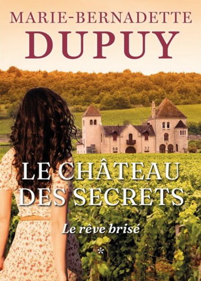 Le ch&acirc;teau des secrets t.1 Le r&ecirc;ve bris&eacute;