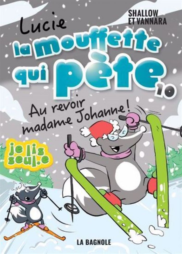 Lucie la mouffette qui pète t.10 Au revoir madame Johanne!