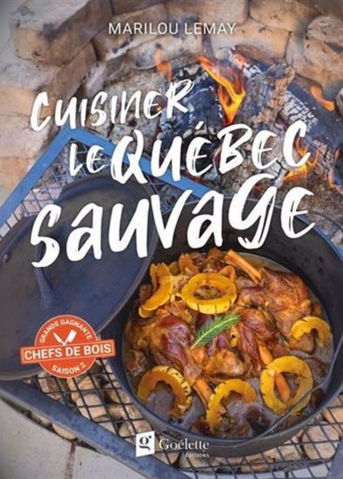 Cuisiner le Qu&eacute;bec sauvage