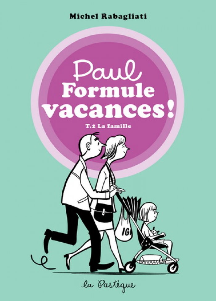 Paul formule vacances! t.2 La famille