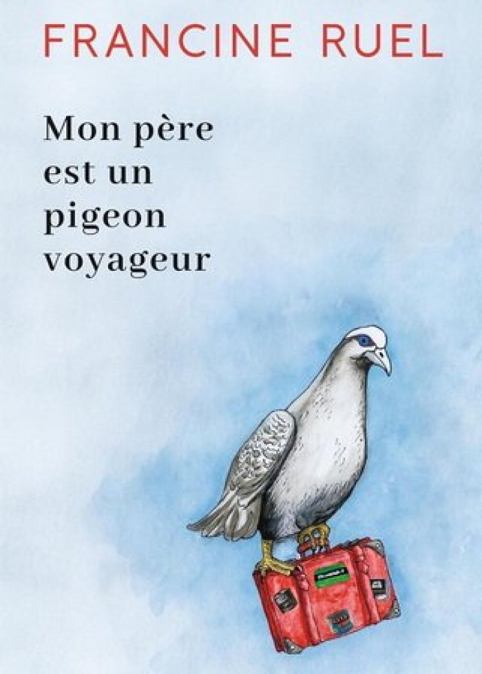 Mon p&egrave;re est un pigeon voyageur