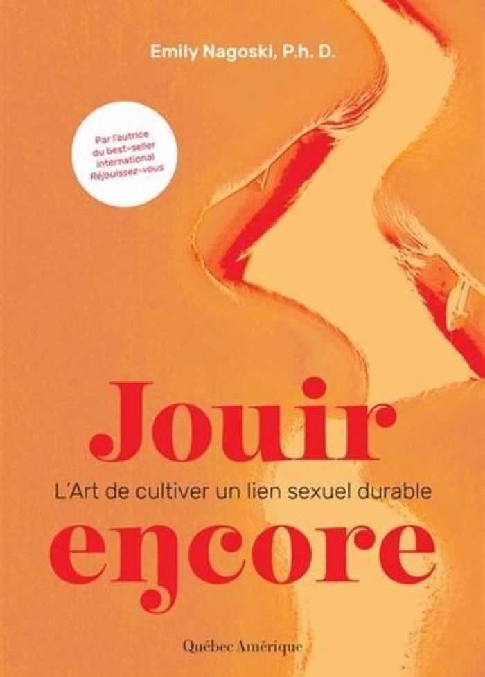 Jouir encore : l'art de cultiver un lien sexuel durable