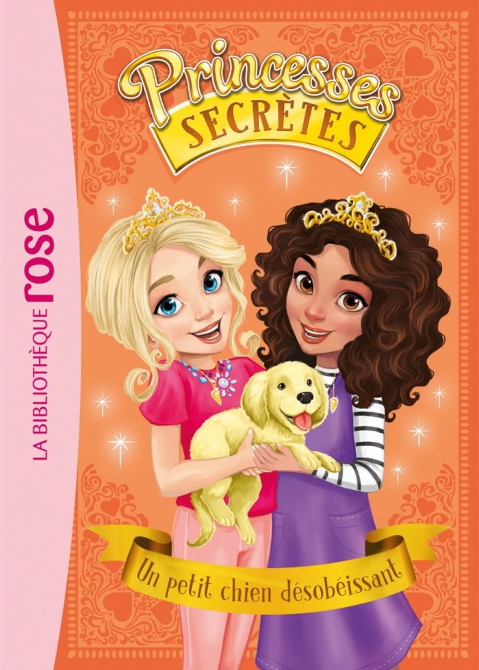 Princesses secr&egrave;tes t.5 Un petit chien d&eacute;sob&eacute;issant