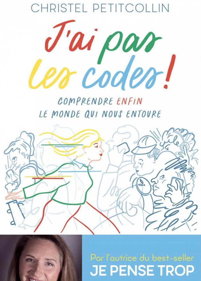 J'ai pas les codes! : comprendre enfin le monde qui nous entoure