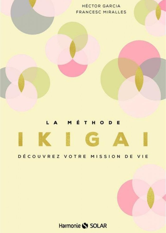 La m&eacute;thode ikigai : d&eacute;couvrez votre mission de vie
