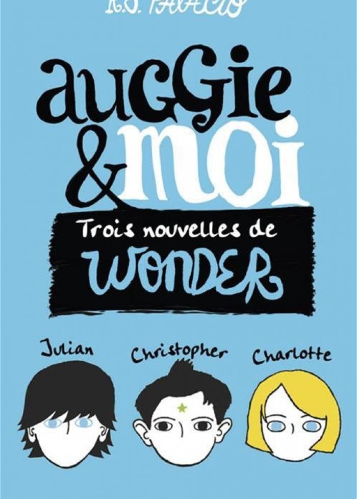Auggie et moi : trois nouvelles de Wonder
