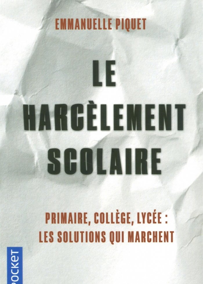 Le harc&egrave;lement scolaire : solutions qui marchent