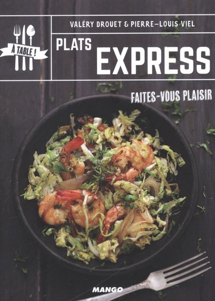 À table ! : Plats express