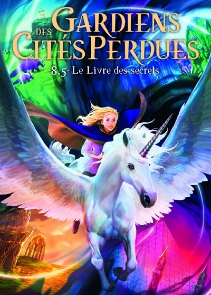 Gardiens des cit&eacute;s perdues t.8.5 Le livre des secrets