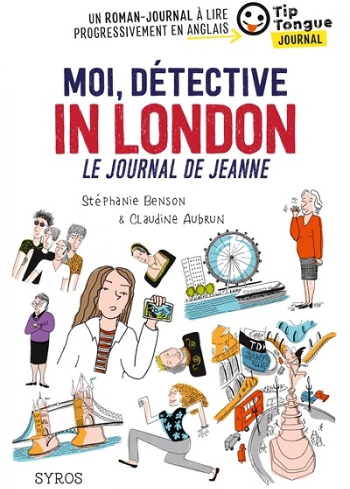 Moi, d&eacute;tective in London : le journal de Jeanne