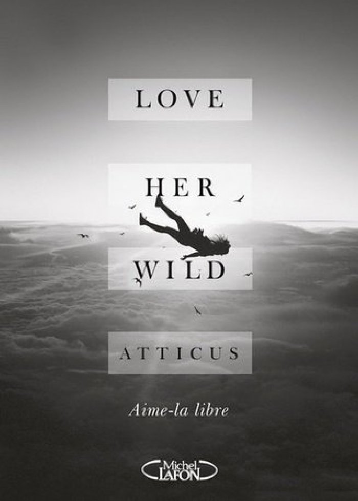 Love her wild : aime-la libre