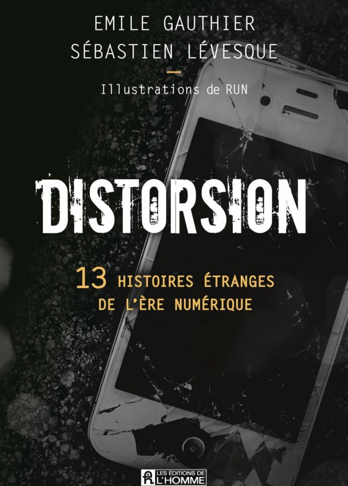 Distorsion : 13 histoires étranges de l'ère numérique
