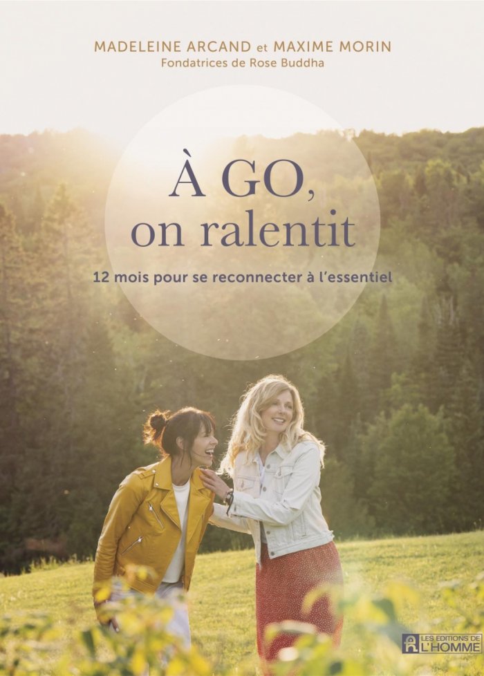 &Agrave; go, on ralentit : 12 mois pour se reconnecter &agrave; l'essentiel