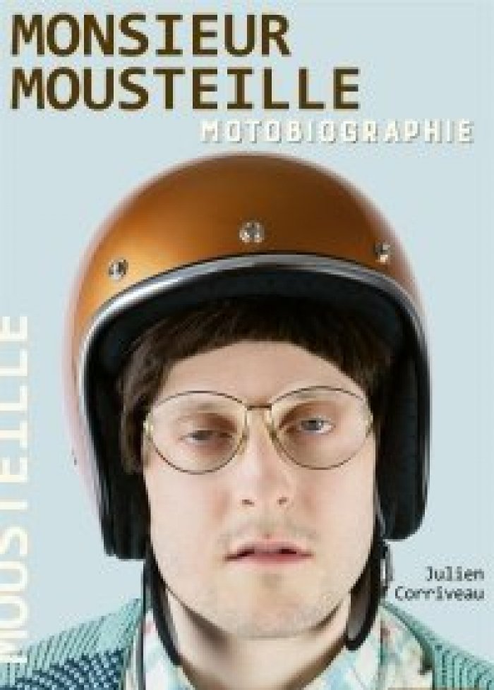 Monsieur Mousteille : motobiographie