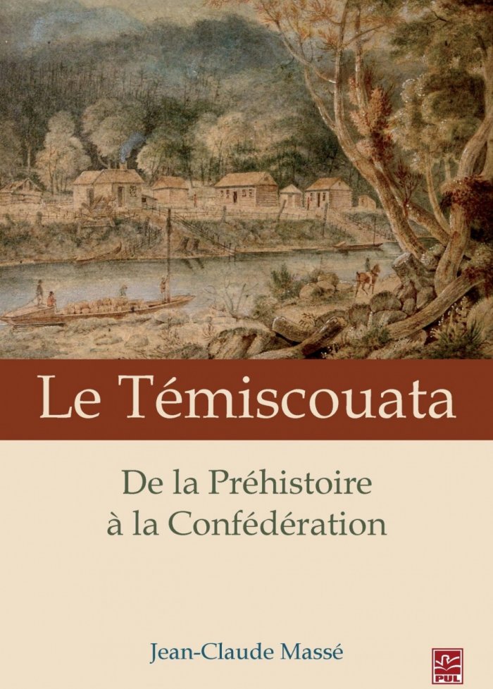 Temiscouata : de la prehistoire a la confederation