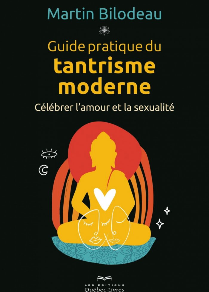 Guide pratique du tantrisme moderne : c&eacute;l&eacute;brer amour et sexualit&eacute;