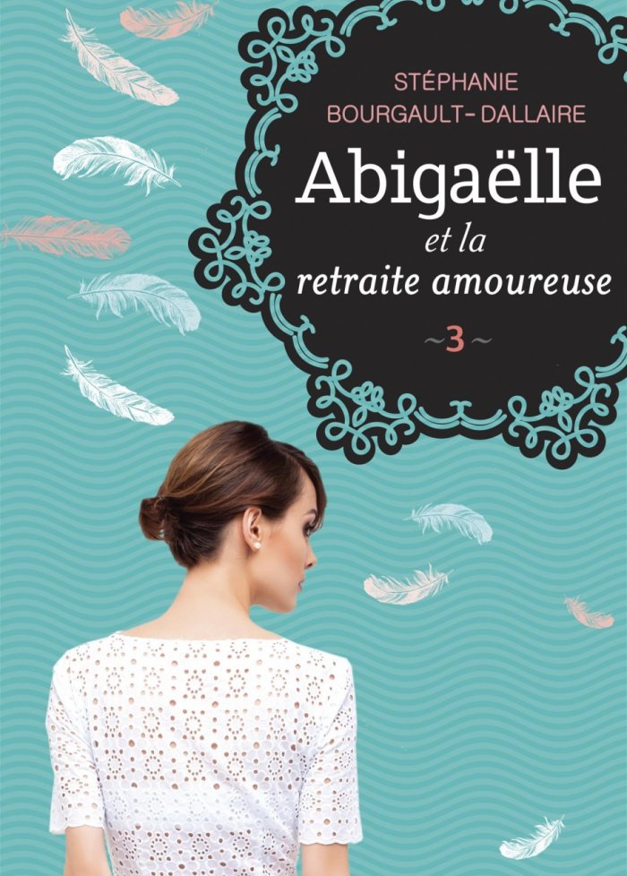 Abigaelle t.3 et la retraite amoureuse