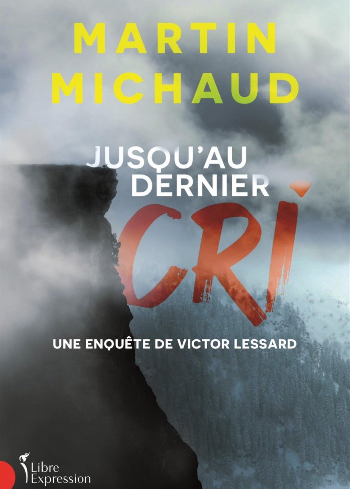 Jusqu'au dernier cri : une enquête de Victor Lessard
