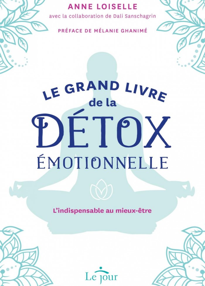 Le grand livre de la d&eacute;tox &eacute;motionnelle