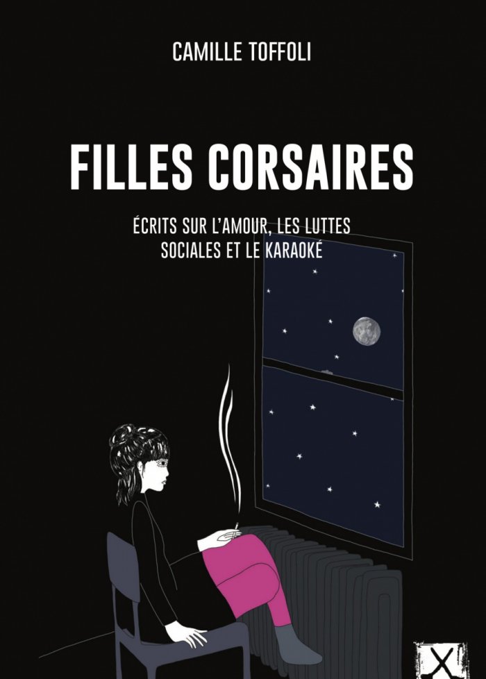 Filles corsaires : &Eacute;crits sur l'amour, les luttes sociales ...