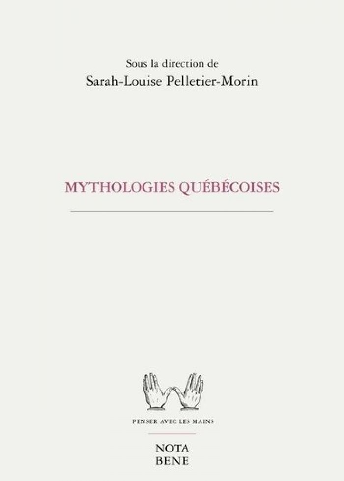 Mythologies qu&eacute;b&eacute;coises