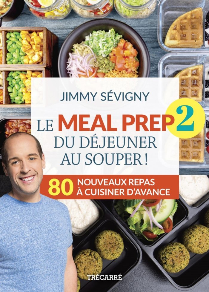 Le meal prep t.2 Du déjeuner au souper