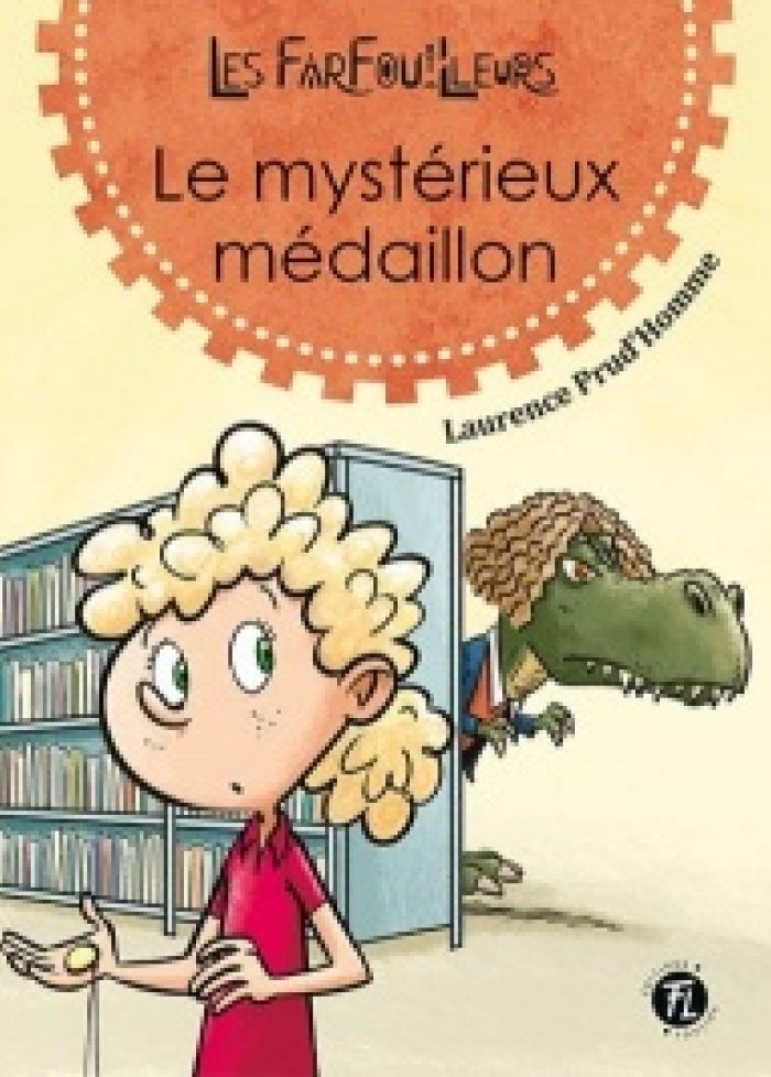 Les Farfouilleurs t.1 Le myst&eacute;rieux m&eacute;daillon