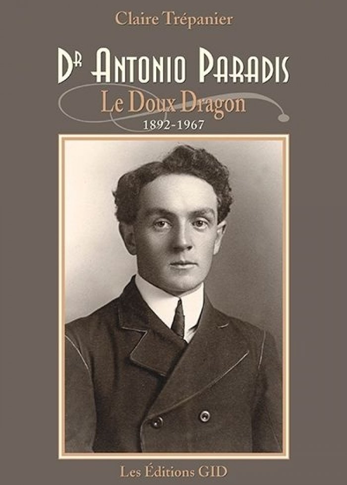 Dr Antonio Paradis : le Doux Dragon, 1892-1967