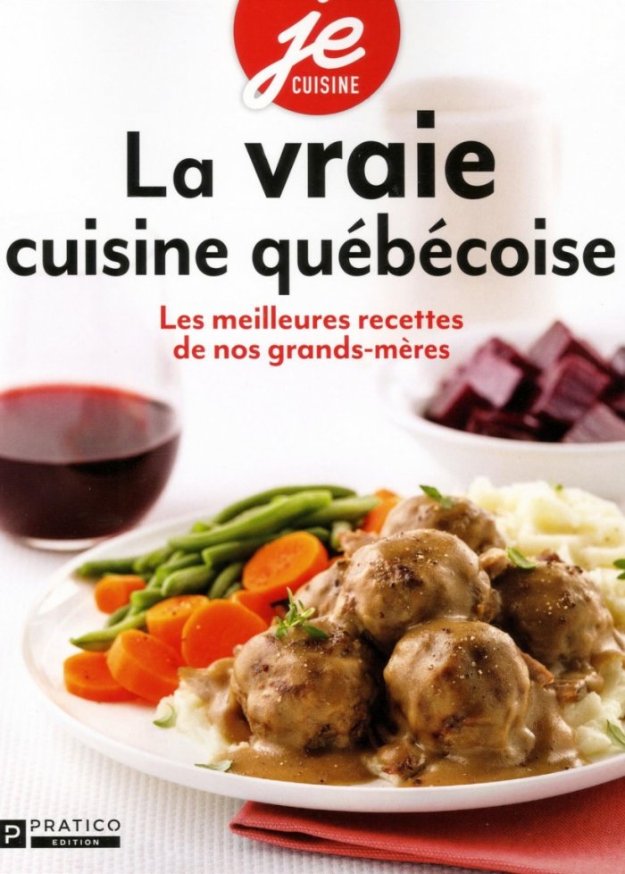 La vraie cuisine québécoise