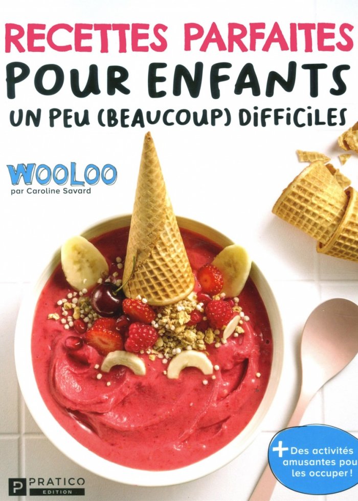 Recettes parfaites pour enfants un peu (beaucoup) difficiles