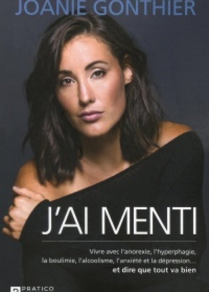 J'ai menti : vivre avec l'anorexie, l'hyperphagie, la boulimie...
