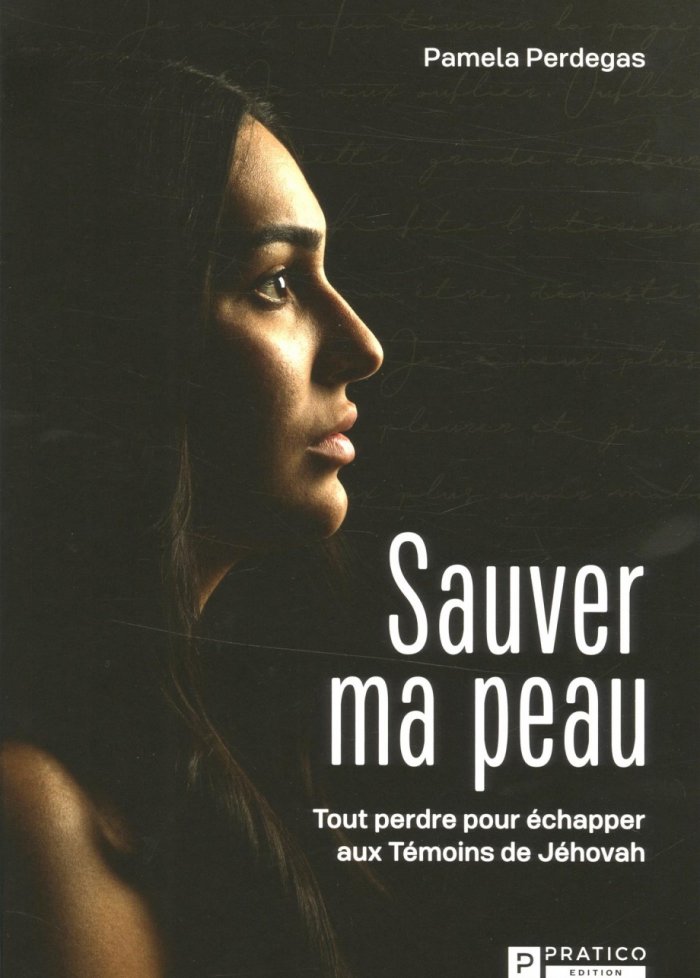 Sauver ma peau : tout perdre pour &eacute;chapper aux T&eacute;moins de J&eacute;hovah