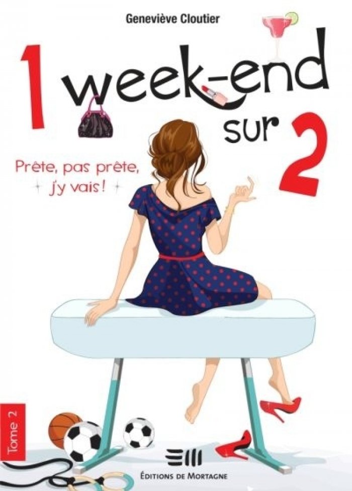 1 week-end sur 2 t.2 Pr&ecirc;te, pas pr&ecirc;te, j'y vais !