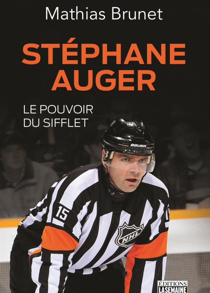 St&eacute;phane Auger : le pouvoir du sifflet