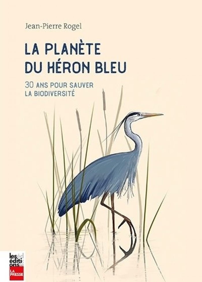 La planète du héron bleu : 30 ans pour sauver la biodiversité