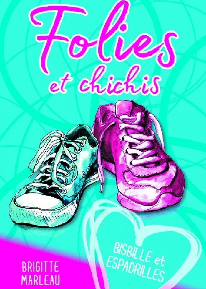 Folies et chichis t.1 Bisbille et espadrilles