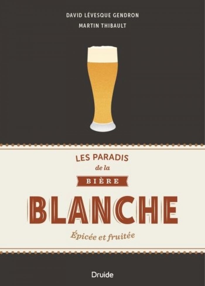 Paradis de la bière blanche : épicée et fruitée