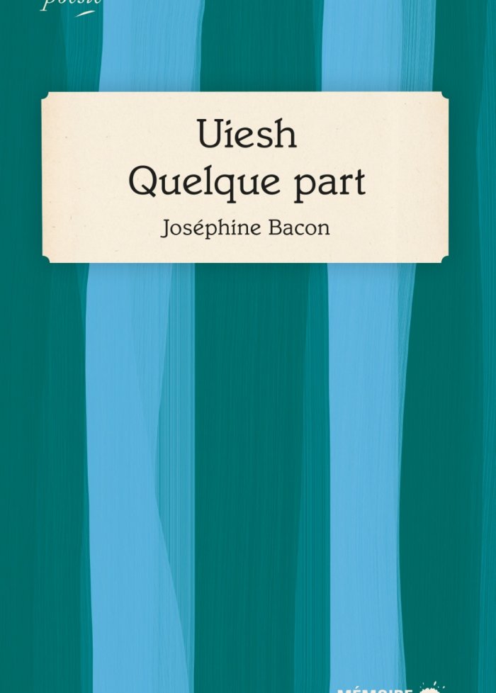 Uiesh, Quelque part