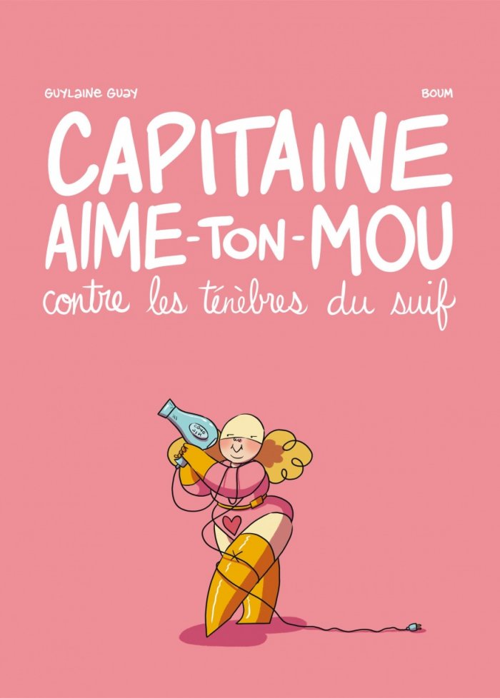 Capitaine Aime-ton-Mou t.1 Contre les t&eacute;n&egrave;bres du suif