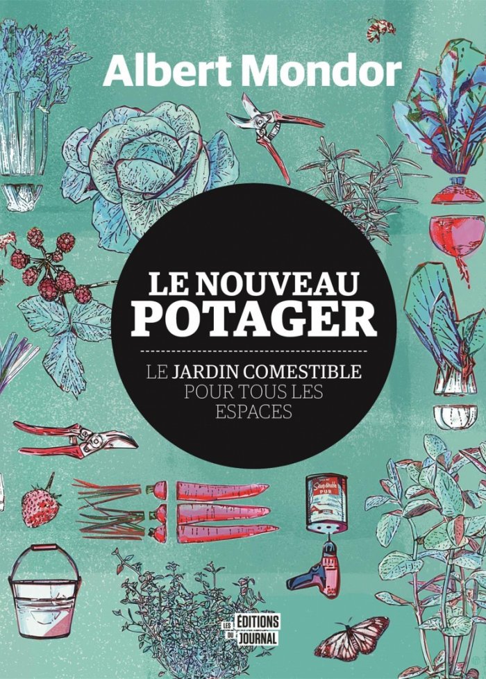 Le nouveau potager : jardin comestible pour tous les espaces